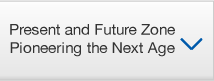 Present and Future Zone Pioneering the Next Age